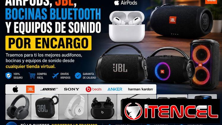 AirPods, JBL, Bocinas Bluetooth y Equipos de Sonido por Encargo