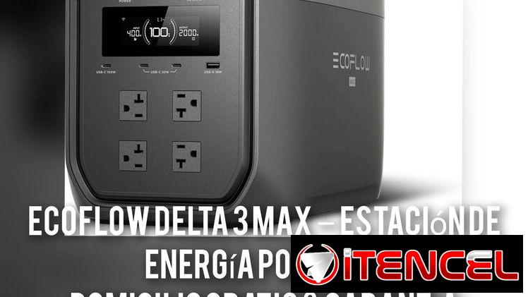 EcoFlow DELTA 3 Max – Estación de energía portátil