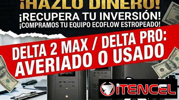 ¿TU ECOFLOW PASÓ A MEJOR VIDA? ¡NO LA BOTES, TE LA COMPRO! 🔋💰