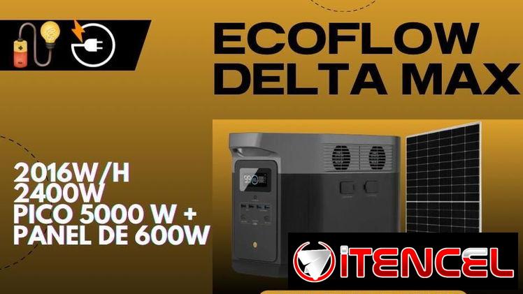 EcoFlow Delta Max 2400W + Panel Solar 600W