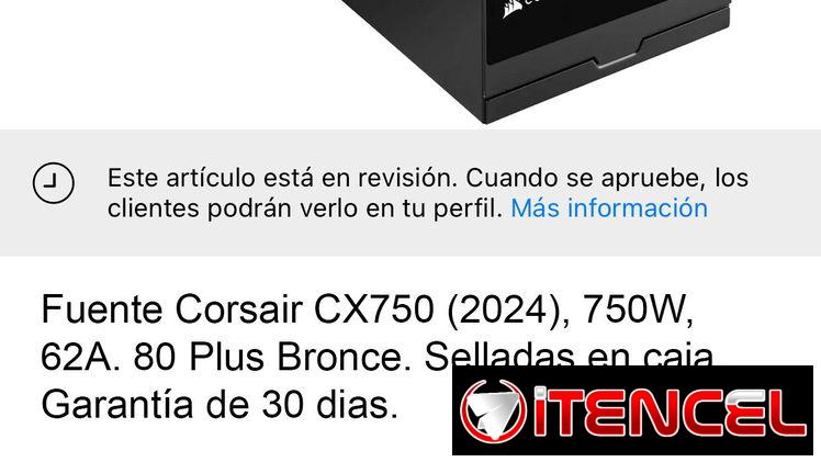 ✅Fuente Corsair CX750 (2024), 750W, 62A. 80 Plus Bronce. Selladas en caja. Garantía 30 dias.