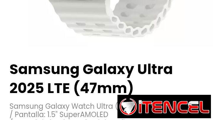Samsung Galaxy Ultra 2025 LTE (47mm). Material: titanio + cristal de zafiro