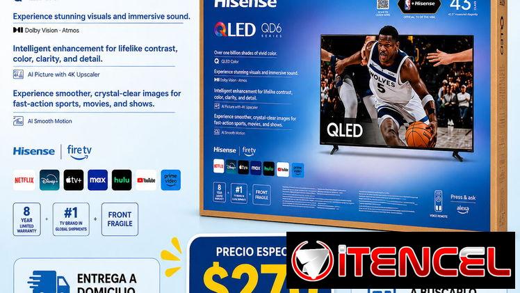 Hisense de 43” QLED 4K UHD ( serie QD6 del 2025 )