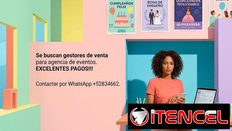 Se buscan “GESTORES DE VENTA” Para agencia de eventos. WhatsApp+53 52834662.