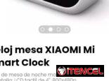 Reloj mesa XIAOMI Mi Smart Clock. Reloj de mesa de noche marca XIAOMI