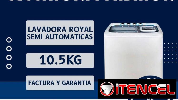 LAVADORAS ROYAL SEMI AUTOMATICA 7kg 170USD NEVERAS ROYAL DE 5.5 PIES 210USD TELEVISORES ROYAL GENERADORES ELÉCTRICOS