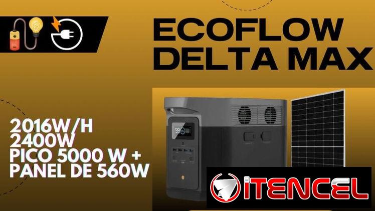 Ecoflow Delta MAX + Panel solar de 560W (tenemoss disponible todo tipo de estaciones eléctricas)