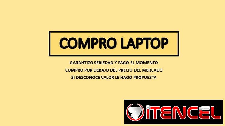 💰COMPRO LAPTOP💰 DE USO O NUEVA – QUE ESTE FUNCIONANDO OK – DINERO EN MANO USD / CUP