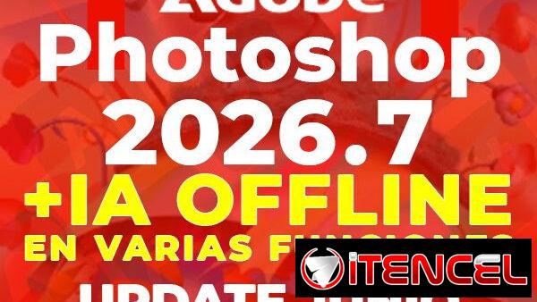 Evento🔴PHOTOSHOP 2026+IA OFFLINE en Varias Funciones (version 27.7 – Actualización Junio 2026) Catg. Entretenimiento