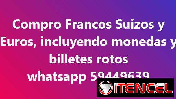 Compro Francos Suizo y Euros, billetes y monedas