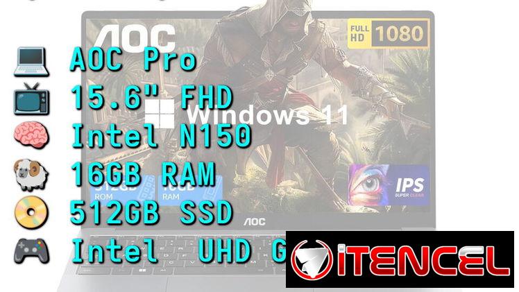 LAPTOP 🎁NUEVA🎁📦CAJA, AOC Pro (TX15-AOC), 15.6″ FHD IPS Antireflejo, Intel N150, 16GB RAM, 512GB SSD, 7Horas