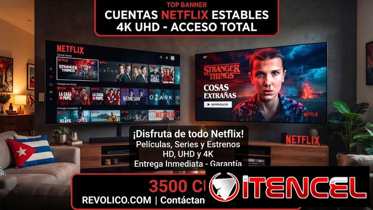 Cuenta Netflix Original y Estable – 3500 CUP por Transferencia