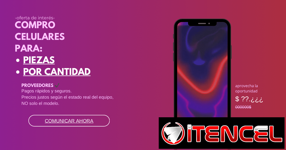 COMPRO TELÉFONOS CELULARES y BUSCO PROVEEDORES