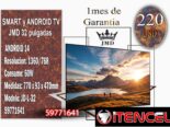 SMART TV y ANDROID JMD de 32 y 43 pulg. Todo nuevo en su caja y con 1 mes de garantía